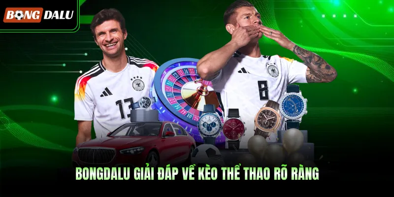 BONGDALU giải đáp về kèo thể thao rõ ràng 