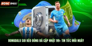 BONGDALU Soi Kèo Bóng Đá Cập Nhật 99+ Tin Tức Mỗi Ngày